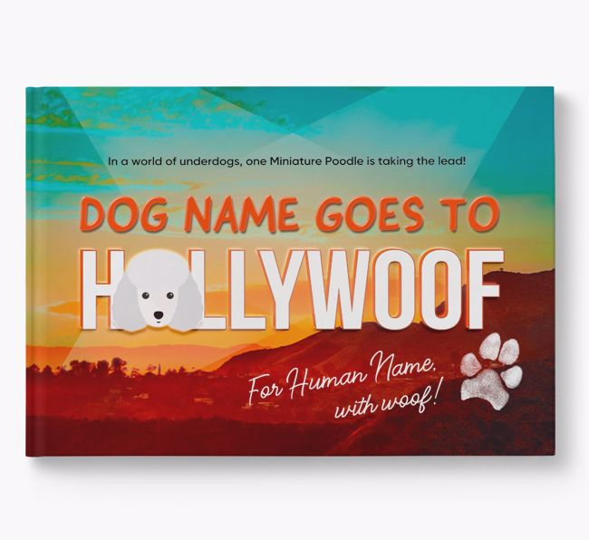 Personalised Book: Miniature Poodle Goes to Hollywoof